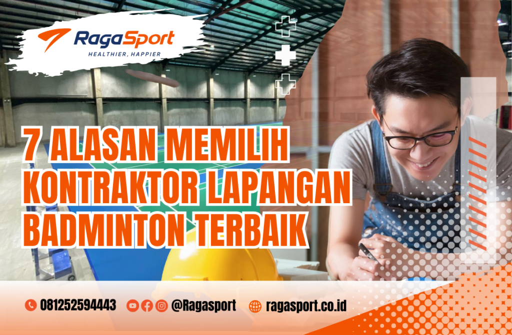 alasan memilih kontraktor lapangan badminton