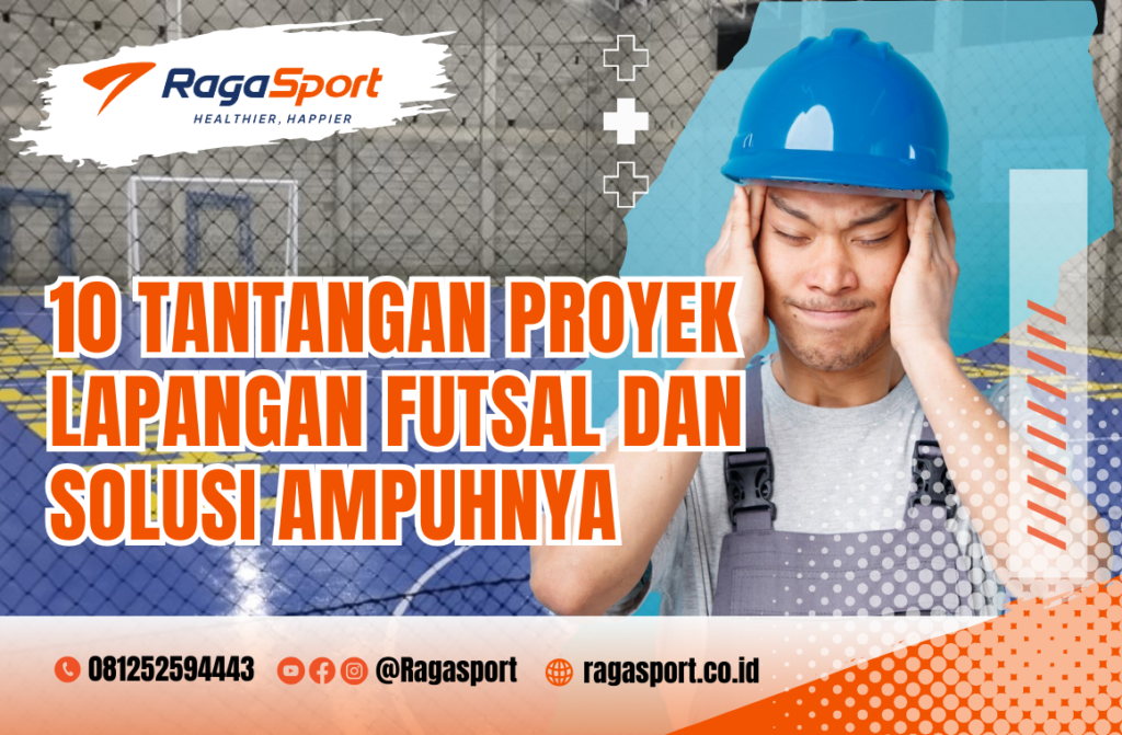 tantangan solusi proyek lapangan futsal