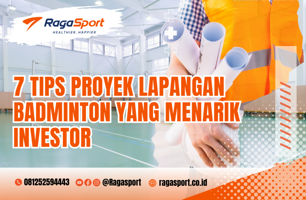 tips proyek lapangan badminton menarik investor