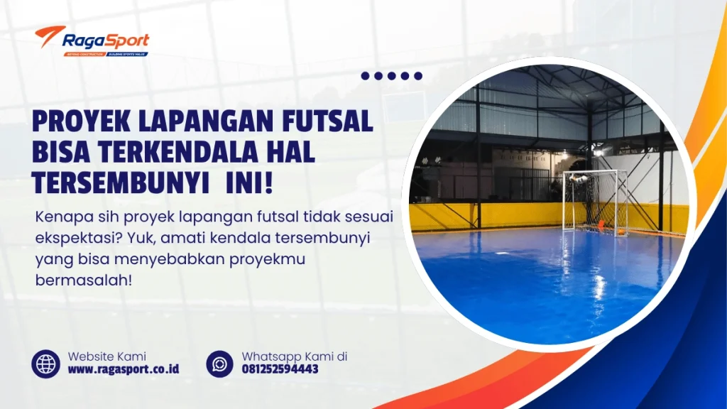 Proyek Lapangan Futsal Bisa Terkendala Hal Tersembunyi ini!
