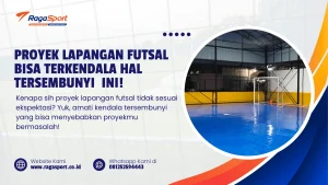 Proyek Lapangan Futsal Bisa Terkendala Hal Tersembunyi ini!
