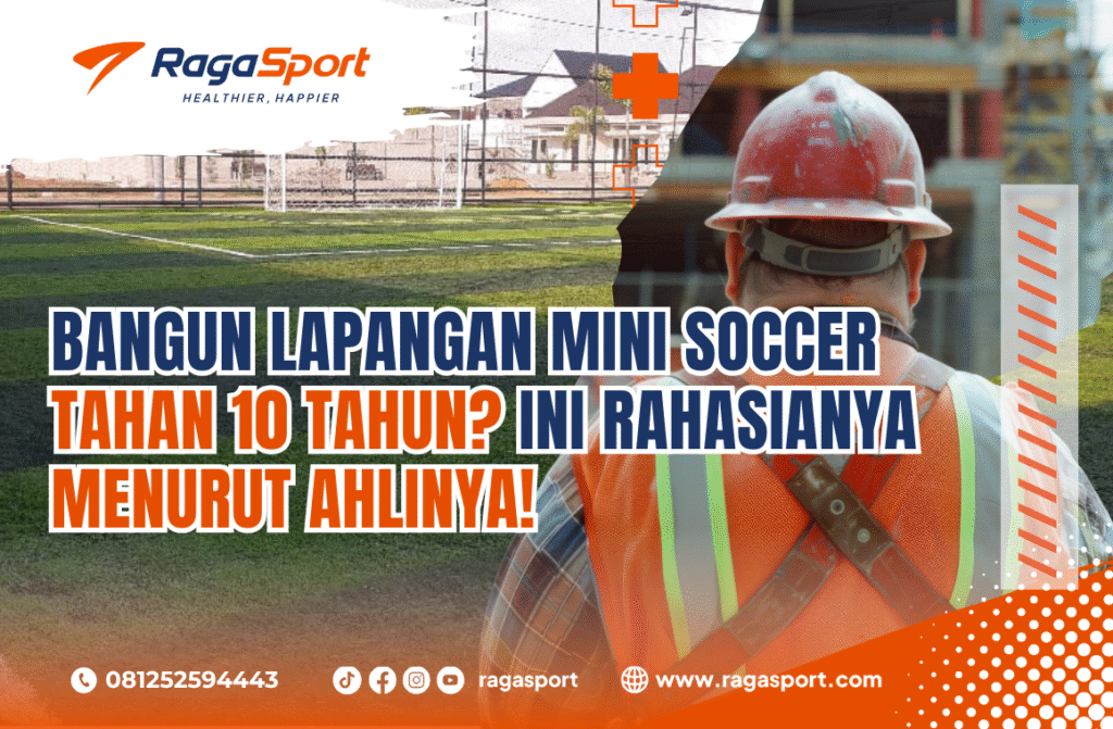 Bangun Lapangan Mini Soccer Tahan 10 Tahun_ Ini Rahasianya Menurut Ahlinya!