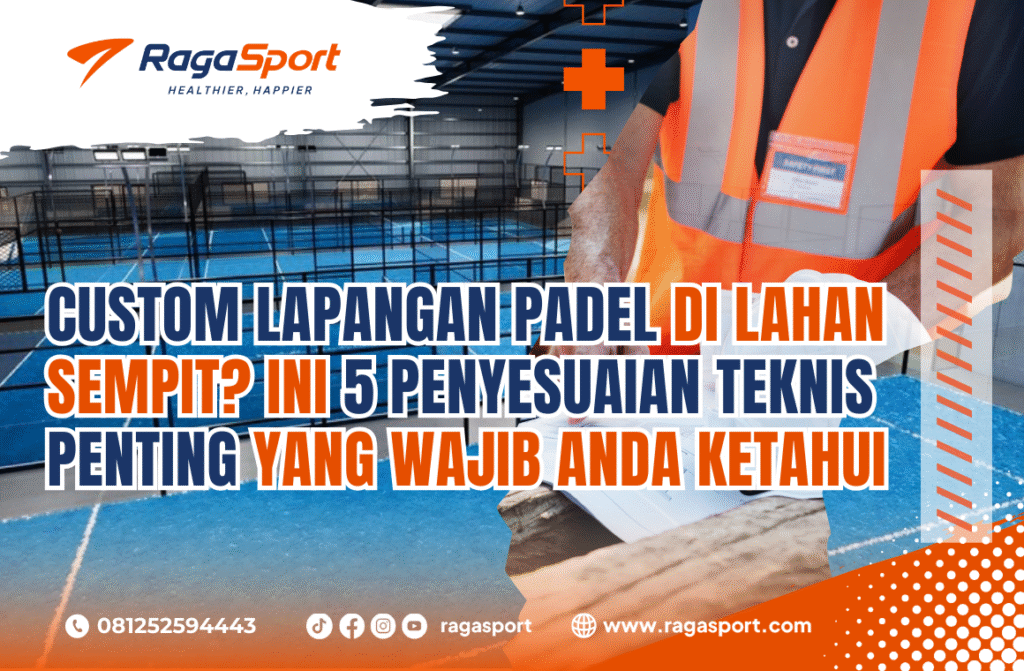Custom Lapangan Padel di Lahan Sempit_ Ini 5 Penyesuaian Teknis Penting yang Wajib Anda Ketahui