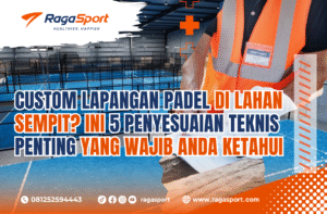 Custom Lapangan Padel di Lahan Sempit_ Ini 5 Penyesuaian Teknis Penting yang Wajib Anda Ketahui