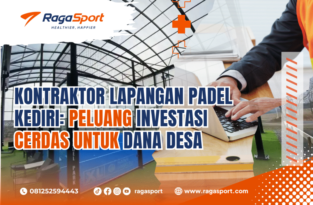 Kontraktor Lapangan Padel Kediri: Peluang Investasi Cerdas untuk Dana Desa