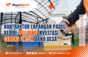 Kontraktor Lapangan Padel Kediri: Peluang Investasi Cerdas untuk Dana Desa