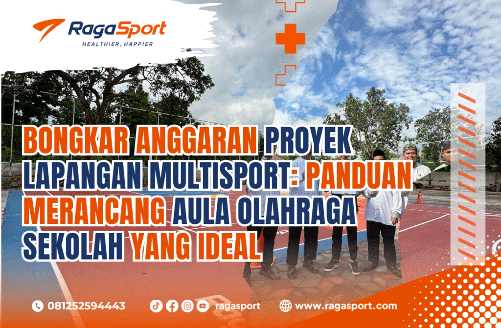 Bongkar Anggaran Proyek Lapangan Multisport_ Panduan Merancang Aula Olahraga Sekolah yang Ideal