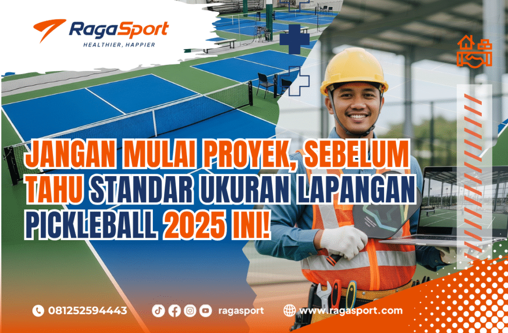 Jangan Mulai Proyek, Sebelum Tahu Standar Ukuran Lapangan Pickleball 2025 ini!