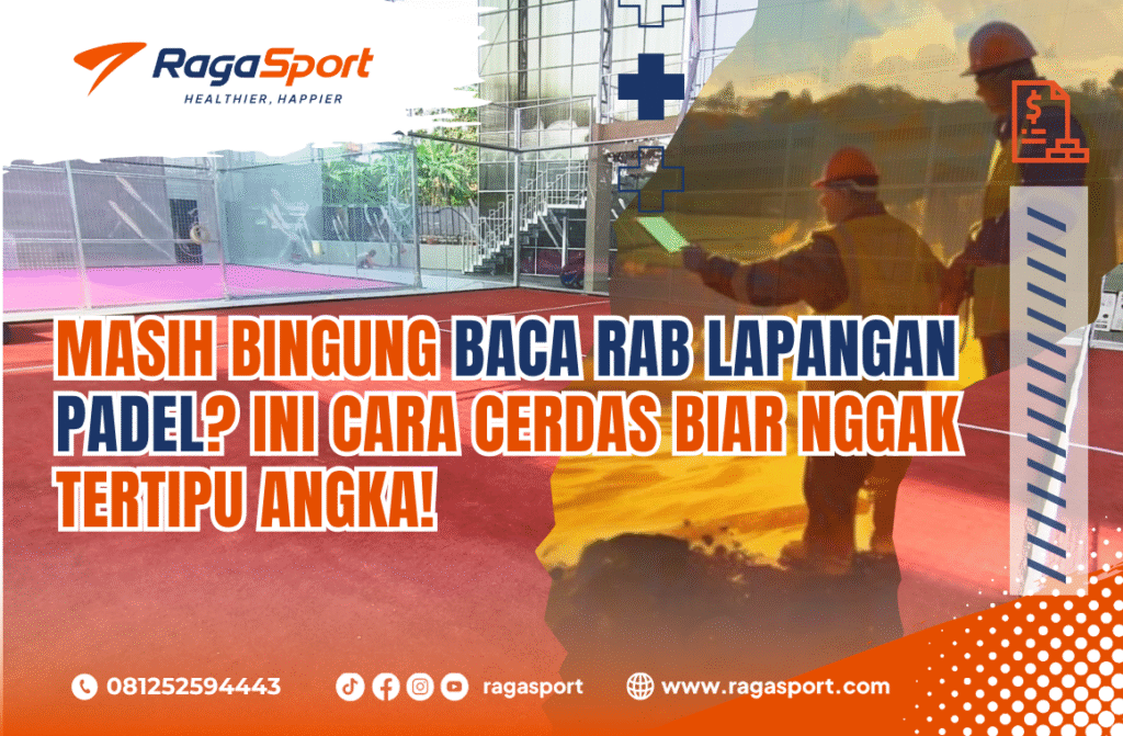 Masih Bingung Baca RAB Lapangan Padel_ Ini Cara Cerdas Biar Nggak Tertipu Angka!