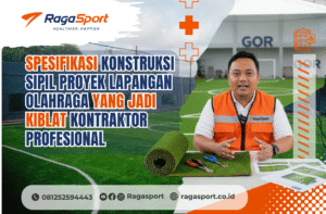 Spesifikasi Konstruksi Sipil Proyek Lapangan Olahraga yang Jadi Kiblat Kontraktor Profesional
