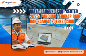 Biaya Bangun Sport Center 2025_ Panduan Lengkap dari RAB sampai Potensi Cuan