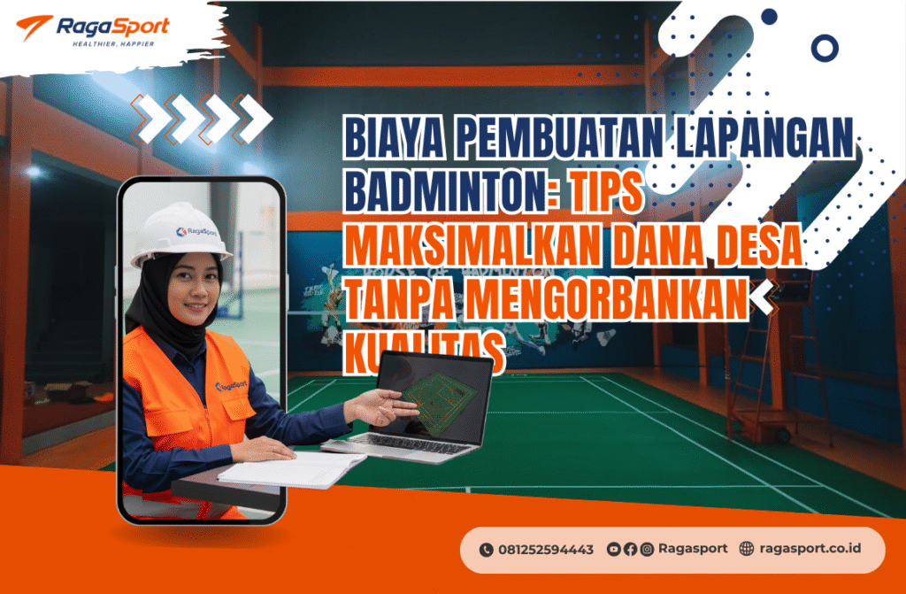 Biaya Pembuatan Lapangan Badminton untuk Desa_ Tips Maksimalkan Dana Tanpa Mengorbankan Kualitas