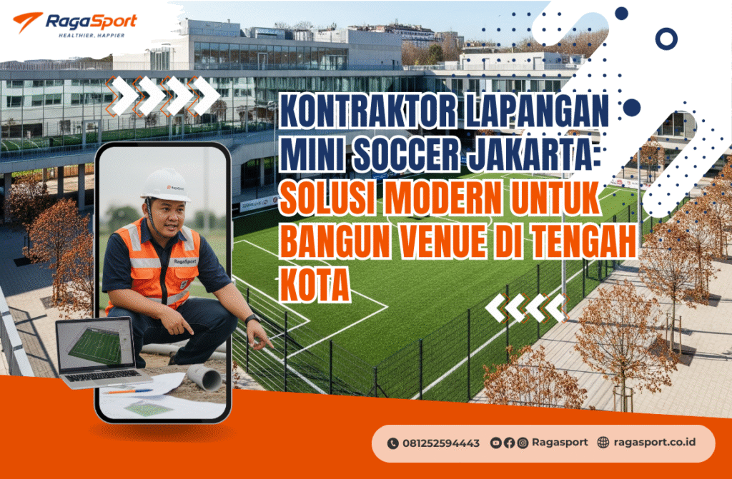 Kontraktor Lapangan Mini Soccer Jakarta_ Solusi Modern untuk Bangun Venue di Tengah Kota