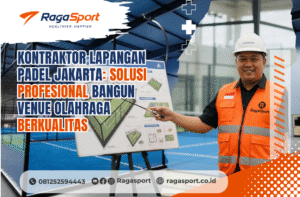 Kontraktor Lapangan Padel Jakarta_ Solusi Profesional Bangun Venue Olahraga Berkualitas