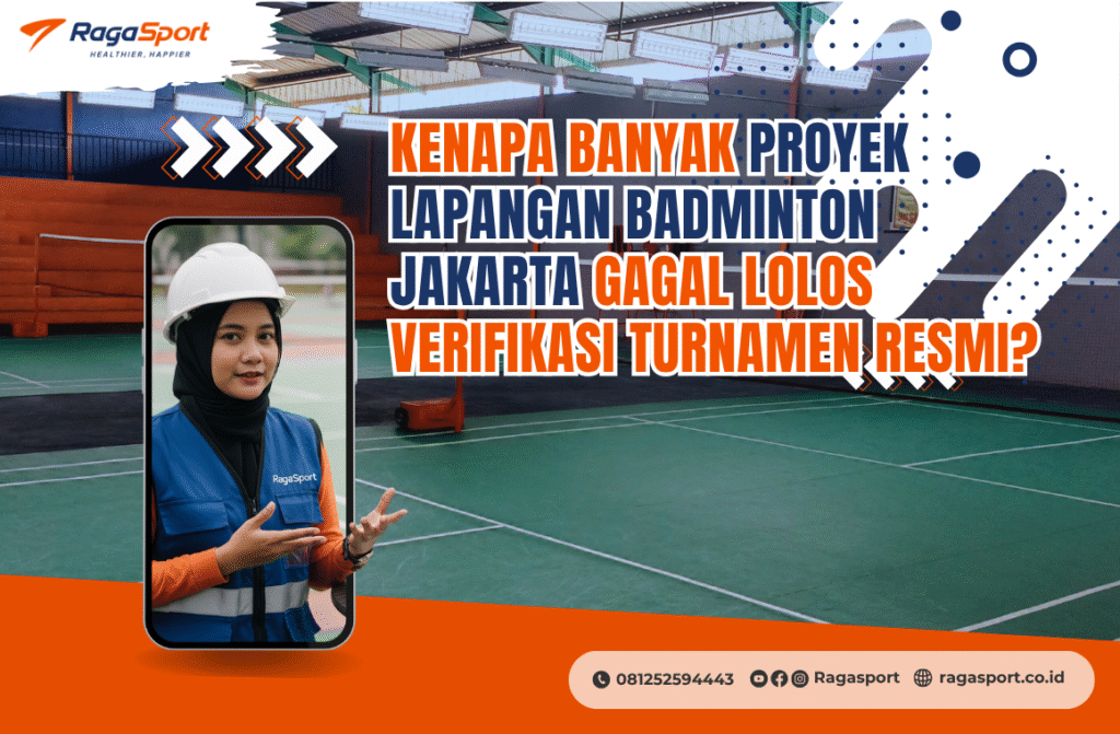 Kenapa Banyak Proyek Lapangan Badminton Jakarta Gagal Lolos Verifikasi Turnamen Resmi?