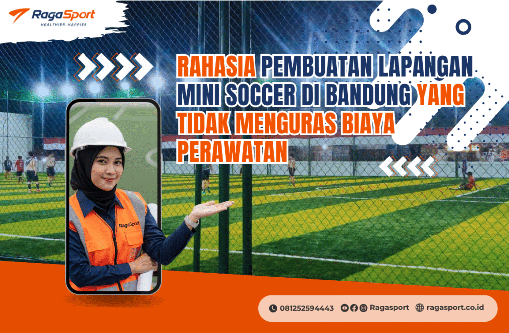 Rahasia Pembuatan Lapangan Mini Soccer di Bandung yang Tidak Menguras Biaya Perawatan