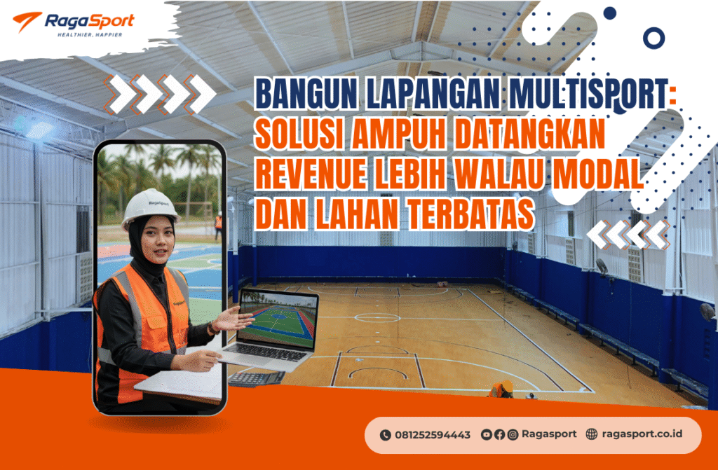 Bangun Lapangan Multisport: Solusi Ampuh Datangkan Revenue Lebih Walau Modal dan Lahan Terbatas