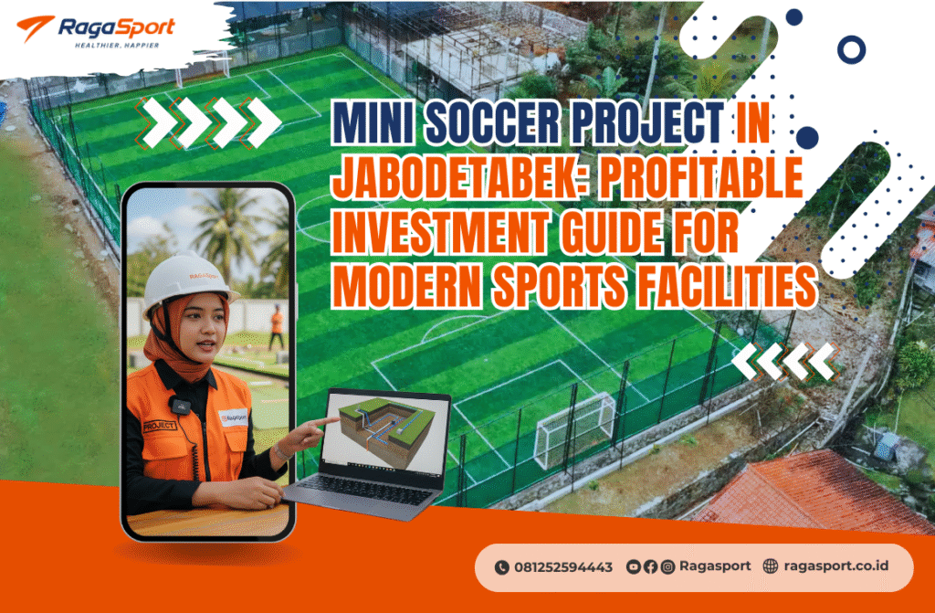 Mini Soccer Project in Jabodetabek_ Profitable Investment Guide for Modern Sports Facilities