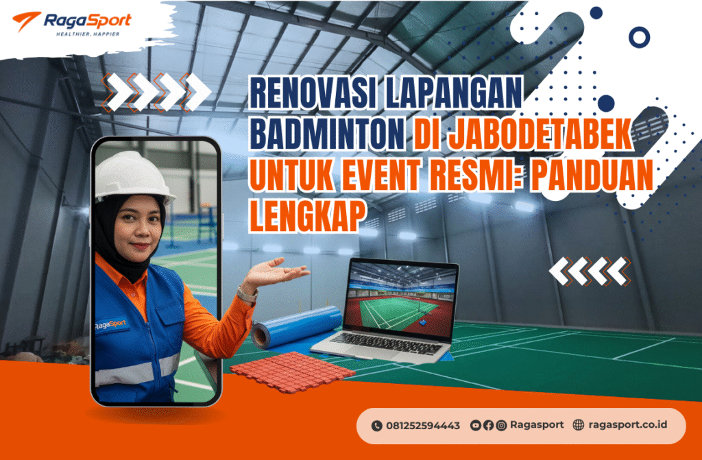 Renovasi Lapangan Badminton di Jabodetabek untuk Event Resmi: Panduan Lengkap