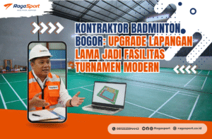 Kontraktor Badminton Bogor: Upgrade Lapangan Lama Jadi Fasilitas Turnamen Modern