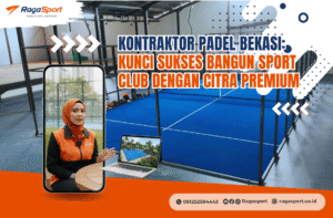 Kontraktor Padel Bekasi: Kunci Sukses Bangun Sport Club dengan Citra Premium