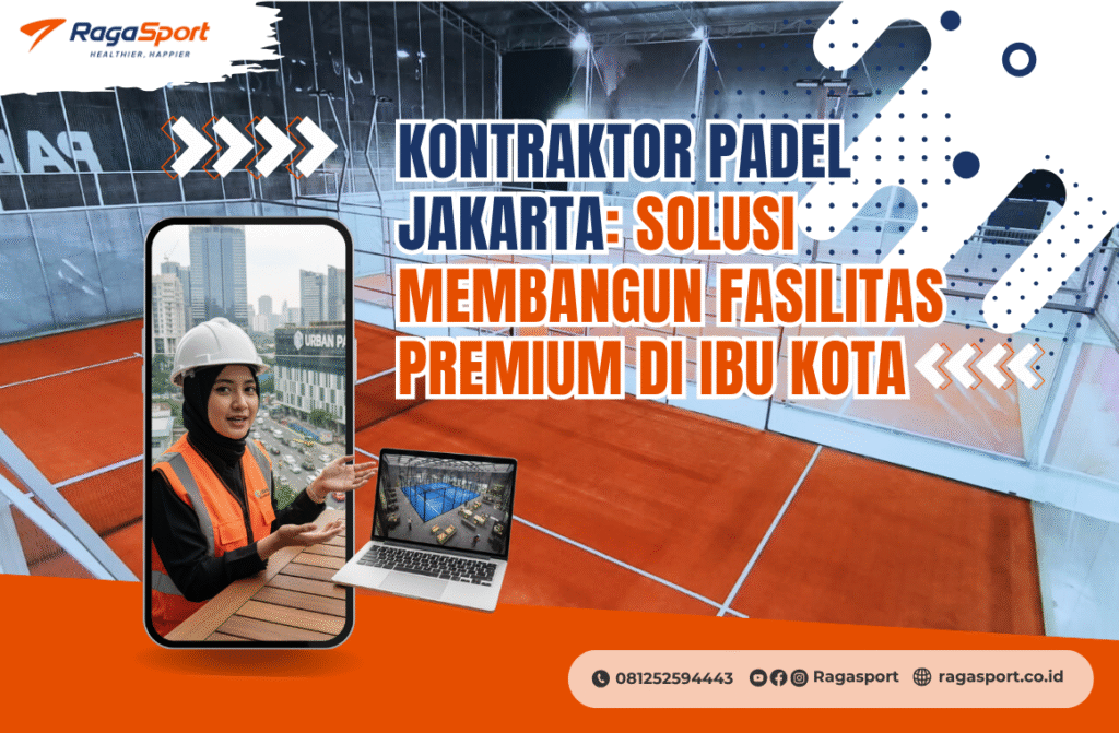 Kontraktor Padel Jakarta: Solusi Membangun Fasilitas Premium di Ibu Kota