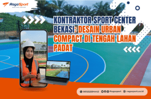 Kontraktor Sport Center Bekasi: Desain Urban Compact di Tengah Lahan Padat