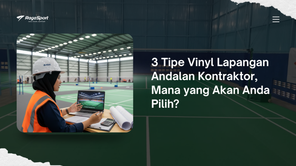 3 Tipe Vinyl Lapangan Andalan Kontraktor, Mana yang Akan Anda Pilih?