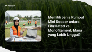 Memilih Jenis Rumput Mini Soccer antara Fibrillated vs Monofilament, Mana yang Lebih Unggul?