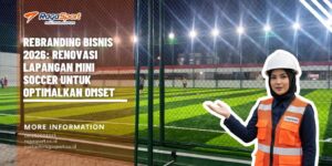 Rebranding Bisnis 2026: Renovasi Lapangan Mini Soccer untuk Optimalkan Omset