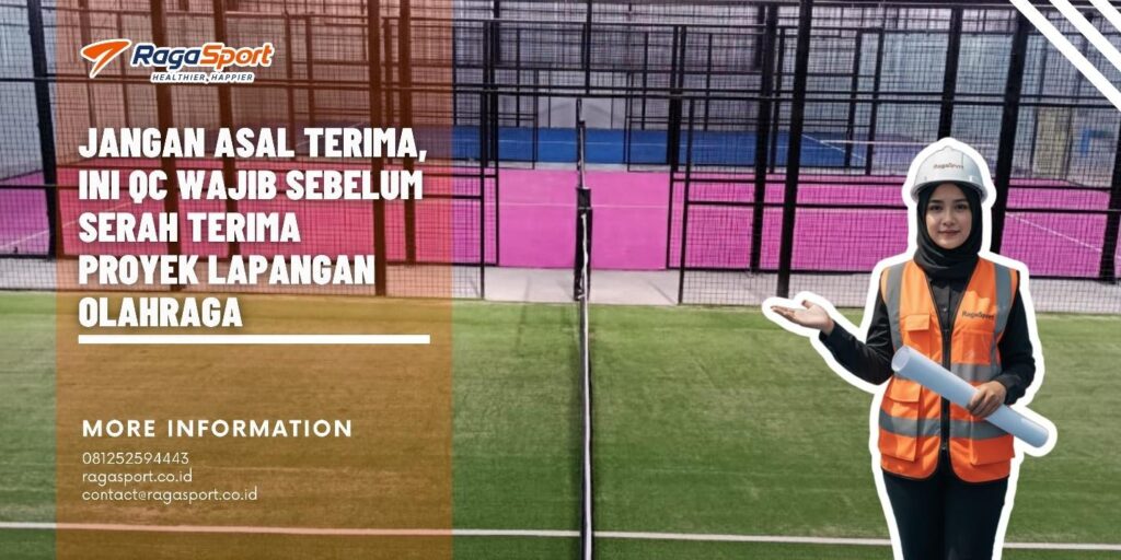 Jangan Asal Terima, Ini QC Wajib Sebelum Serah Terima Proyek Lapangan Olahraga