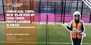 Jangan Asal Terima, Ini QC Wajib Sebelum Serah Terima Proyek Lapangan Olahraga