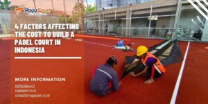 4 Factors Affecting the Cost to Build a Padel Court in Indonesia