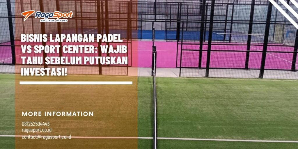 Bisnis Lapangan Padel vs Sport Center: Wajib Tahu Sebelum Putuskan Investasi!