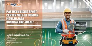 Pastikan Bisnis Sport Center Melejit dengan Memilih Jasa Kontraktor Andal!
