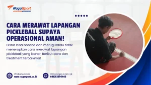 Cara Merawat Lapangan Pickleball Supaya Operasional Aman!