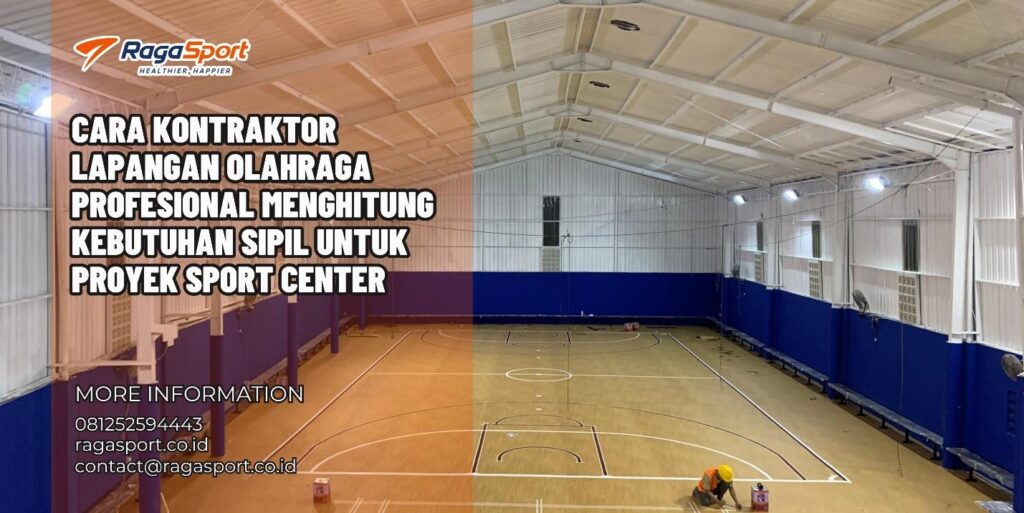Cara Kontraktor Lapangan Olahraga Profesional Menghitung Kebutuhan Sipil untuk Proyek Sport Center