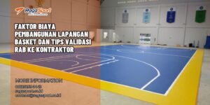 Faktor Biaya Pembangunan Lapangan Basket dan Tips Validasi RAB ke Kontraktor