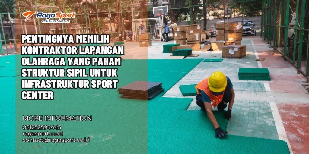 Pentingnya Memilih Kontraktor Lapangan Olahraga yang Paham Struktur Sipil untuk Infrastruktur Sport Center