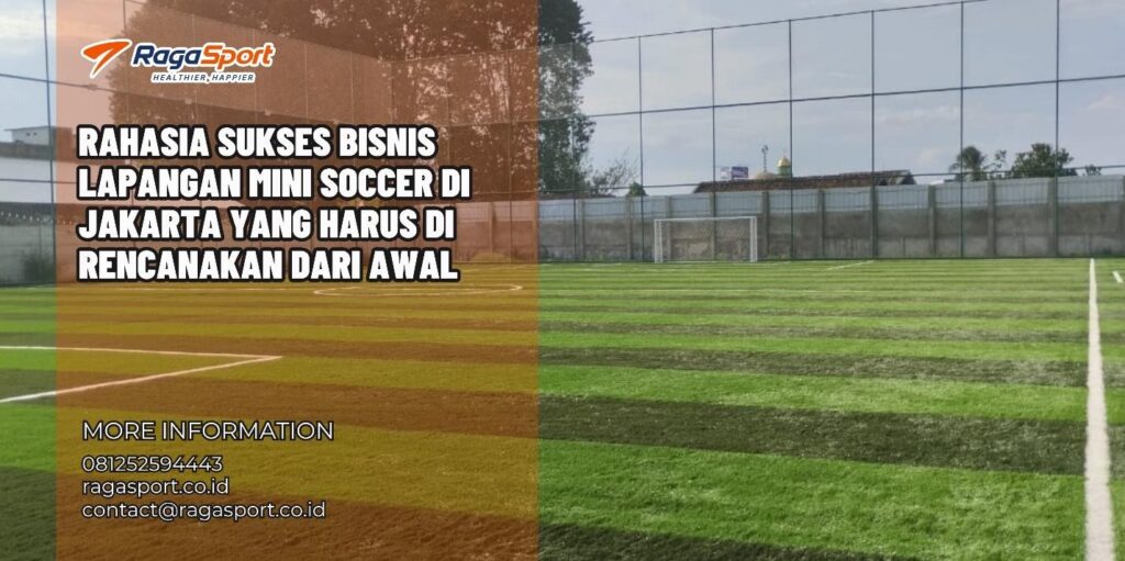 Rahasia Sukses Bisnis Lapangan Mini Soccer Jakarta yang Harus Direncanakan dari Awal