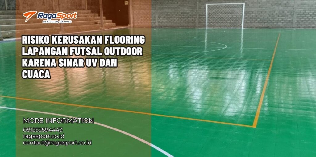 Risiko Kerusakan Flooring Lapangan Futsal Outdoor Karena Sinar UV dan Cuaca