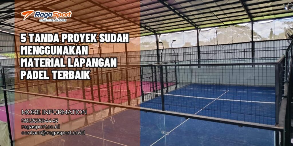 5 Tanda Proyek Sudah Menggunakan Material Lapangan Padel Terbaik