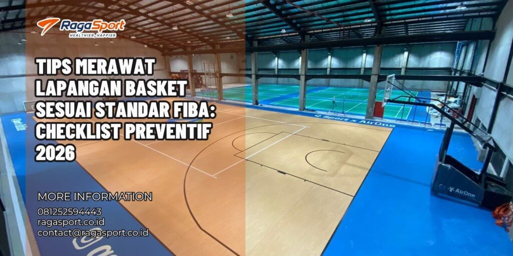 Tips Merawat Lapangan Basket Sesuai Standar FIBA: Checklist Preventif 2026