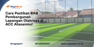 Cara Pastikan RAB Pembangunan Lapangan Olahraga di ACC Atasanmu! 1