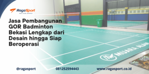 Jasa Pembangunan GOR Badminton Bekasi Lengkap dari Desain hingga Siap Beroperasi