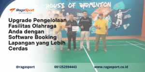 Upgrade Pengelolaan Fasilitas Olahraga Anda dengan Software Booking Lapangan yang Lebih Cerdas