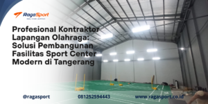 Profesional Kontraktor Lapangan Olahraga_ Solusi Pembangunan Fasilitas Sport Center Modern di Tangerang