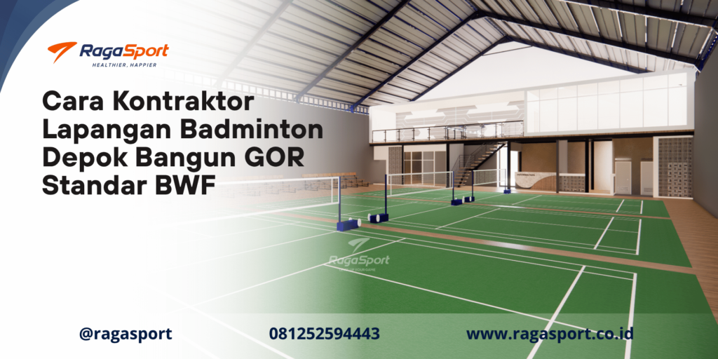 Cara Kontraktor Lapangan Badminton Depok Bangun GOR Standar BWF