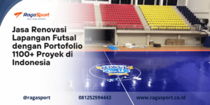 Jasa Renovasi Lapangan Futsal dengan Portofolio 1100+ Proyek di Indonesia