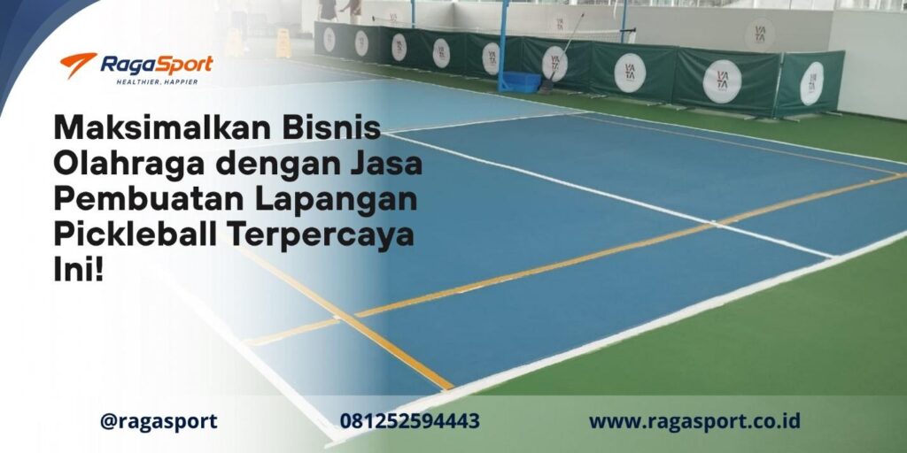 Maksimalkan Bisnis Olahraga dengan Jasa Pembuatan Lapangan Pickleball Terpercaya Ini!